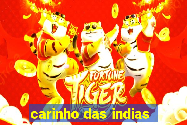 carinho das indias